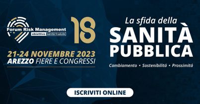 Forum Risk Management 2023 ad Arezzo la sfida della Sanit