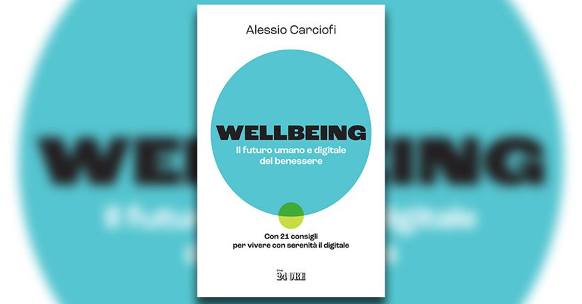 “Wellbeing”: come vivere con serenità la rivoluzione digitale