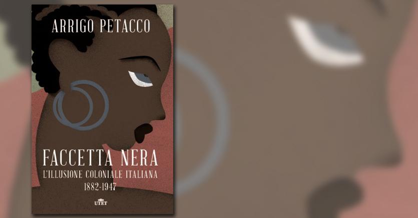Torna in libreria “Faccetta nera. L'illusione coloniale italiana” di Arrigo Petacco 