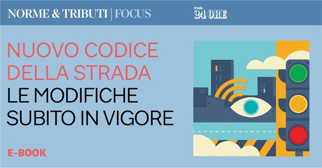 Nuovo Codice della strada, le modifiche subito in vigore - Il Sole 24 ORE