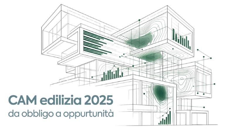 CAM 2025 edilizia: BIM, LCA e criteri premiali come nuove opportunità di successo per i professionisti e imprese