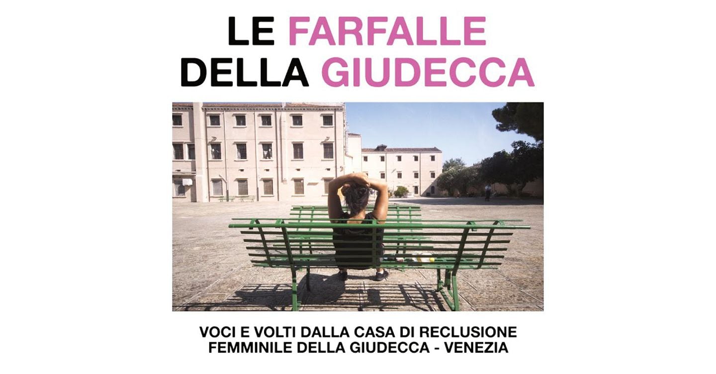 «Le farfalle della Giudecca», il viaggio delle detenute verso un reinserimento virtuoso