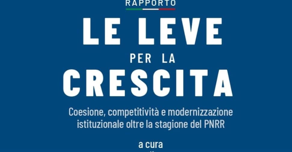 Oltre il Pnrr: le tre leve per far crescere l’Italia tra economia e riforme Oltre il Pnrr: le tre leve per far crescere l’Italia tra economia e riforme