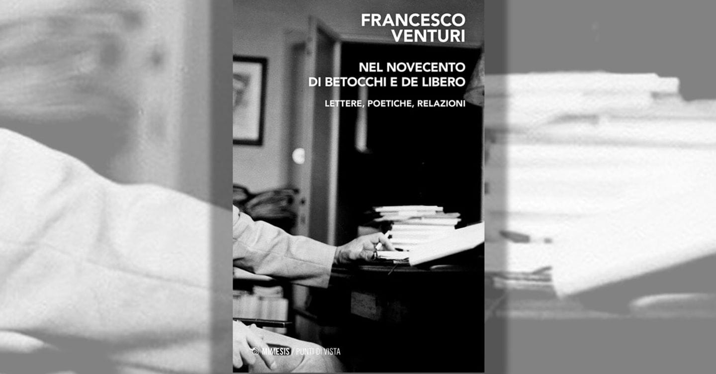 Il Novecento laterale di Betocchi e de Libero