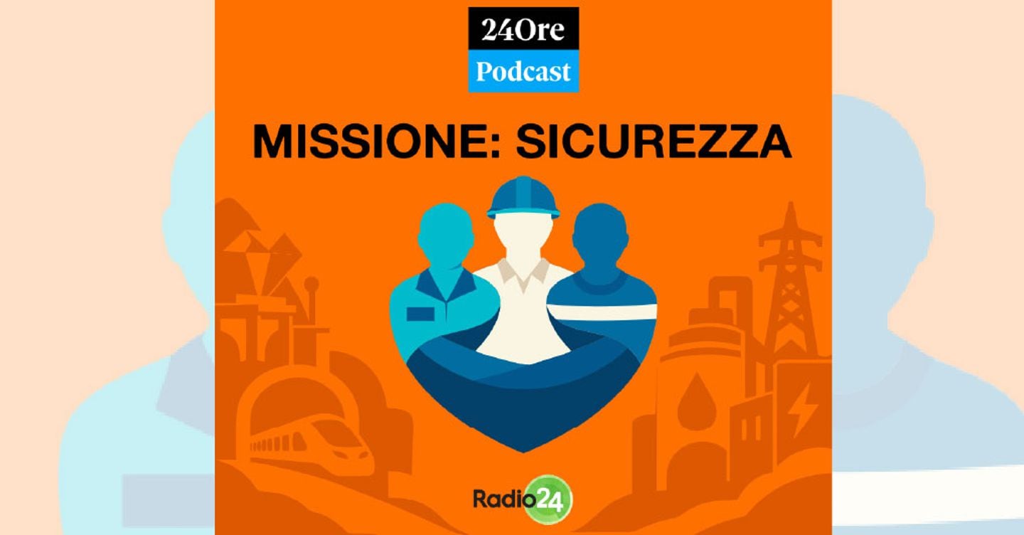 Lavoro: La cultura della sicurezza al centro del podcast di 24ore Podcast