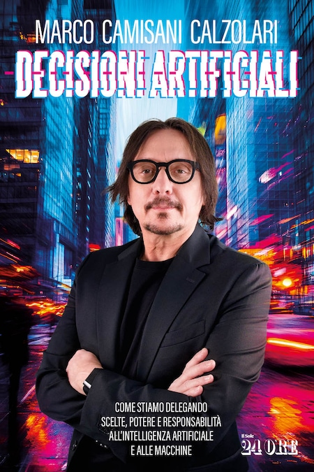 Marco Camisani Calzolari,  “Decisioni artificiali”