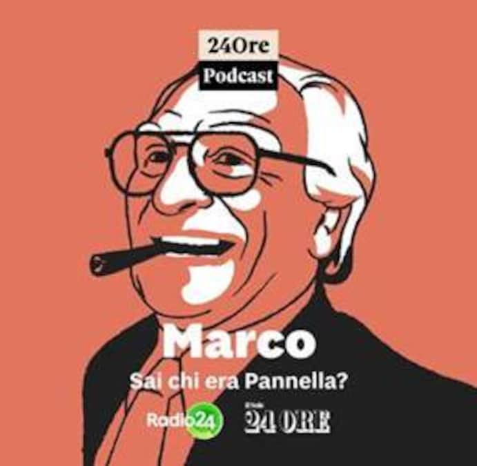 Marco, sai chi era Pannella?  il podcast del Sole 24 Ore