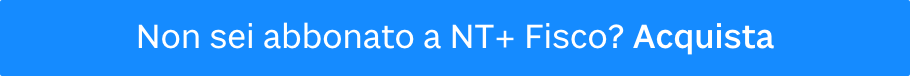 Non sei abbonato a NT+ Fisco? Acquista