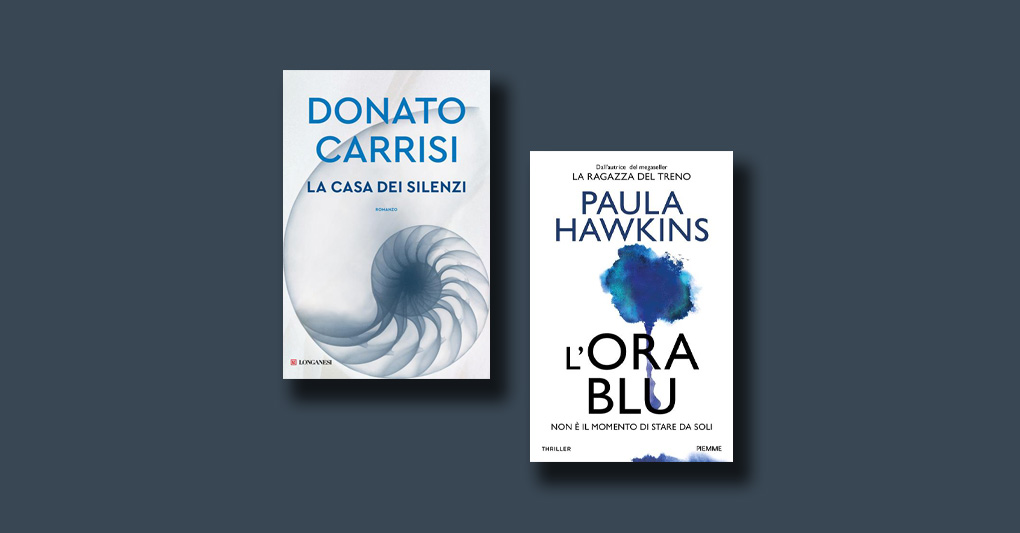 "La casa dei silenzi" di Donato Carrisi e "L'ora blu" di Paula Hawkins