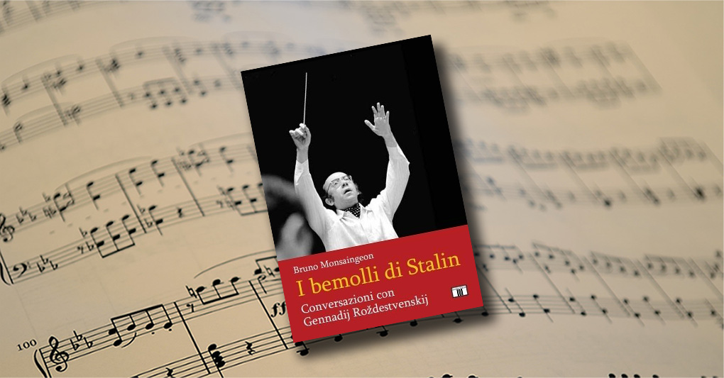 Rozhdestvenskij, Shostakovich, Prokofiev e oltre, raccontati da Bruno Monsaingeon