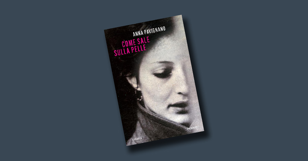 "Come sale sulla pelle" di Anna Pavignano