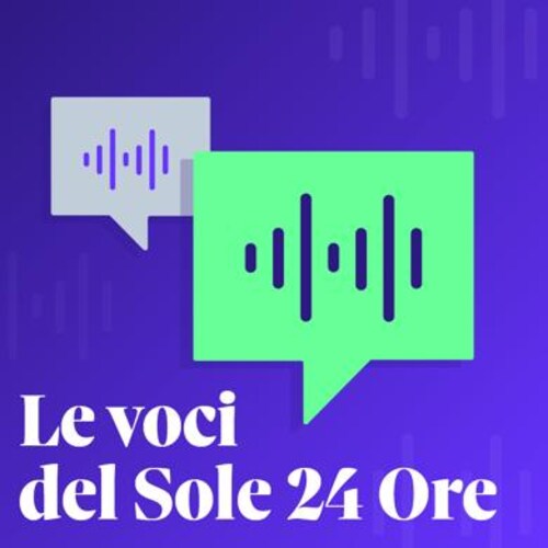 Podcast Le voci del Sole 24 Ore Il Sole 24 ORE