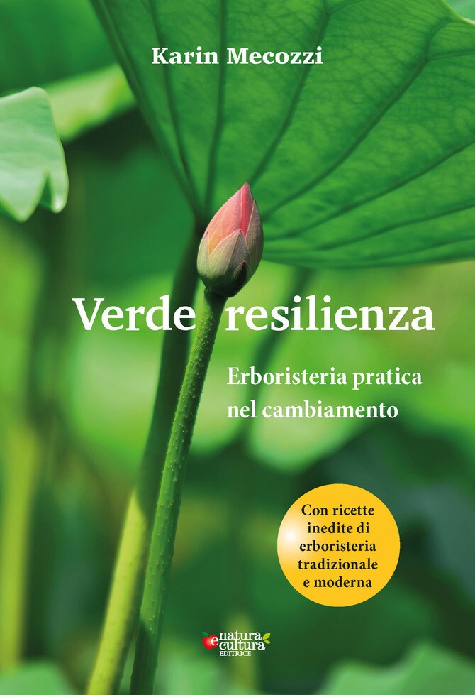 VERDE RESILIENZA Un libro di erboristeria e botanica goetheanistica che affida al lettore gli strumenti per un percorso di resilienza attraverso pratiche erboristiche e osservazioni della natura. 